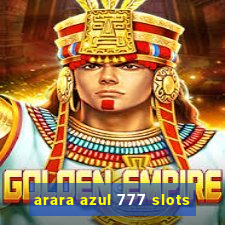 arara azul 777 slots